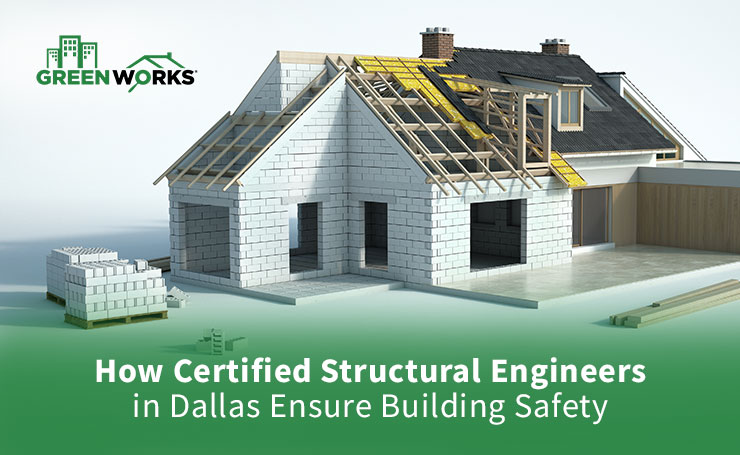 How Certified Structural Engineers in Dallas Ensure Building Safety